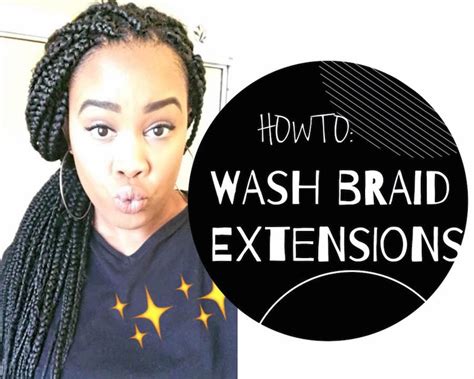 washing hair with braid extensions